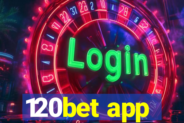 120bet app